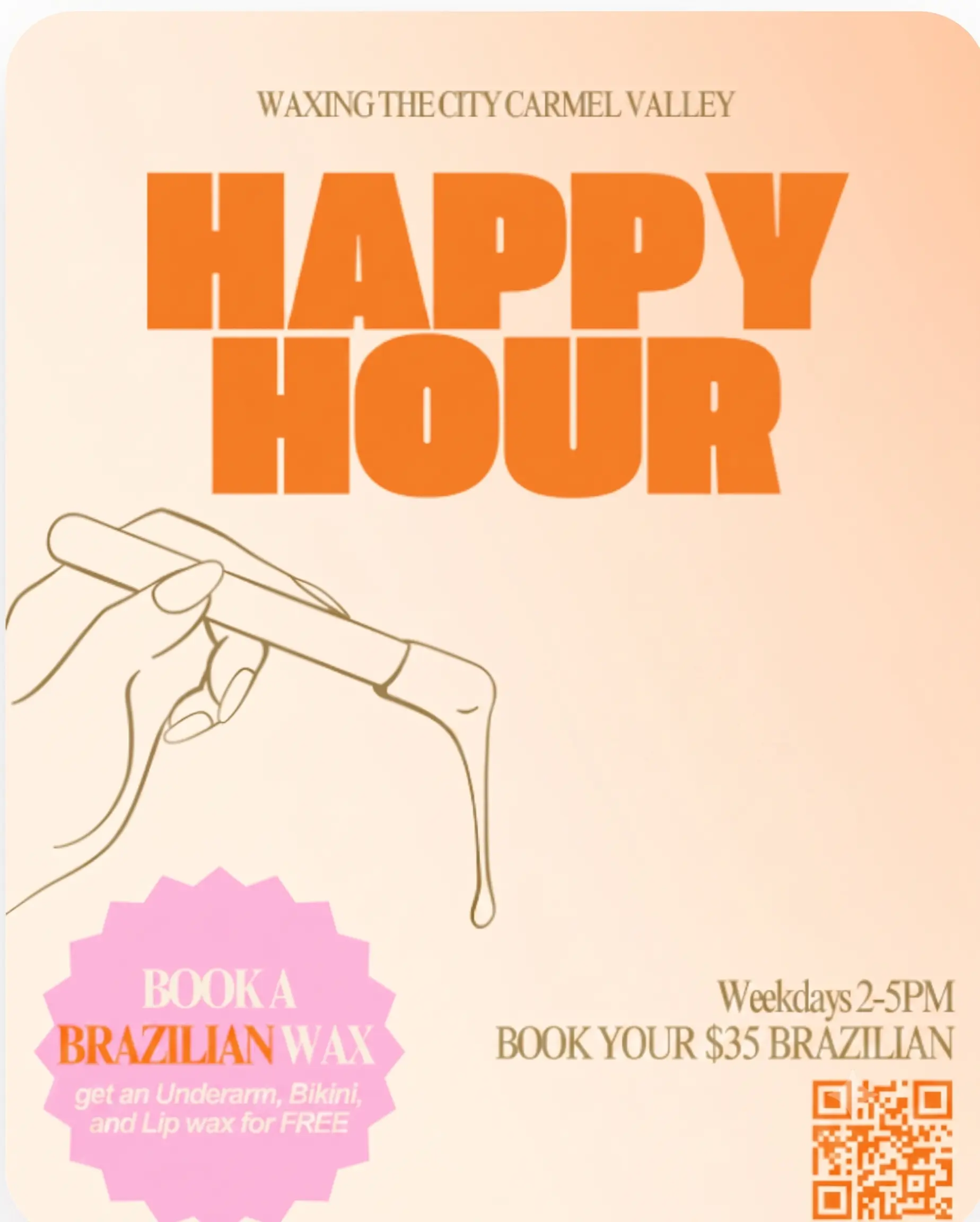 Happy Hour at Waxing the City Carmel Valley – Weekdays 2–5 PM. Eyebrow wax get lip wax free. Brazilian wax get underarm wax free.